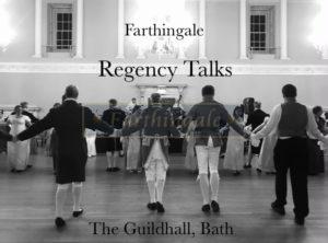 Farthingale Lectures/ Talks 2026 on the morning of our Grand Regency Ball Saturday September 19th 10am start