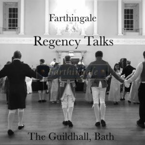 Farthingale Lectures/ Talks 2026 on the morning of our Grand Regency Ball Saturday September 19th 10am start